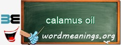 WordMeaning blackboard for calamus oil